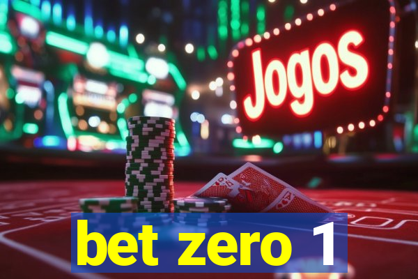 bet zero 1